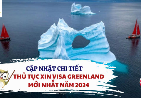 Cập Nhật Thủ Tục Xin Visa Greenland Từ A-Z Mới Nhất Quý 3 Năm 2024